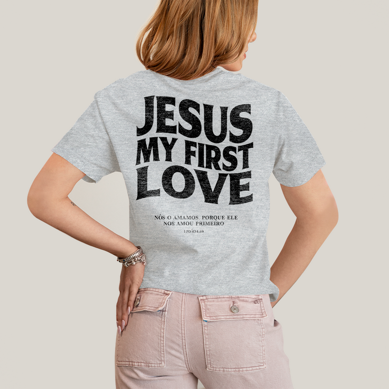 Camiseta Algodão Unissex Jesus My First Love