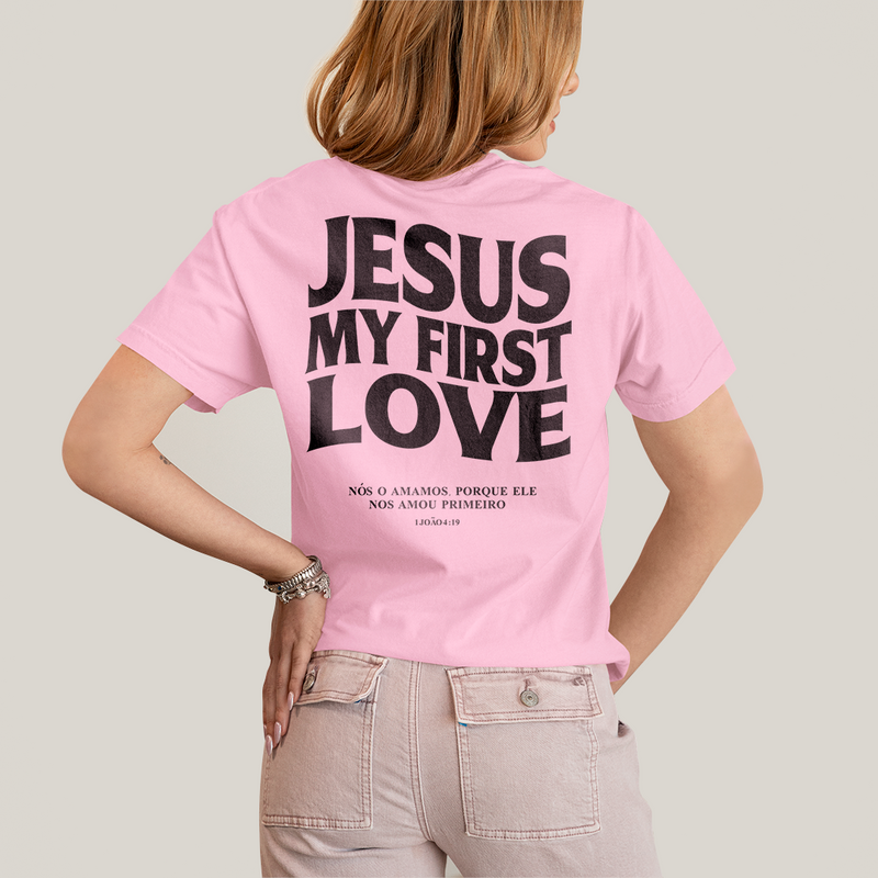 Camiseta Algodão Unissex Jesus My First Love