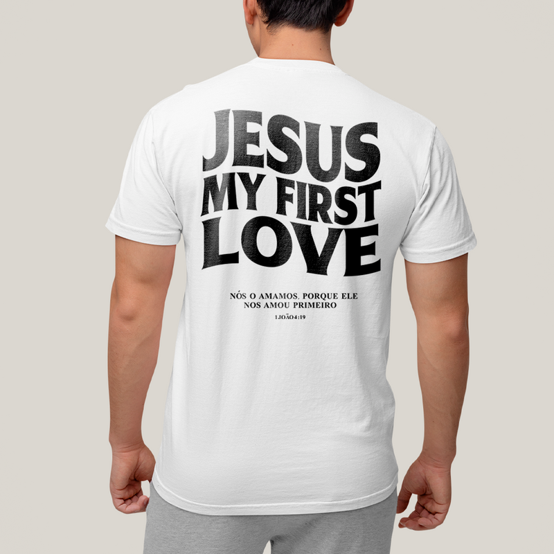 Camiseta Algodão Unissex Jesus My First Love