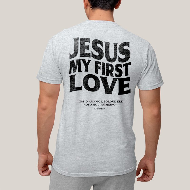 Camiseta Algodão Unissex Jesus My First Love