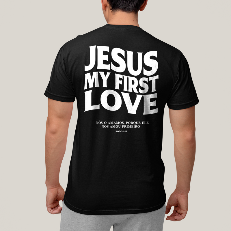Camiseta Algodão Unissex Jesus My First Love