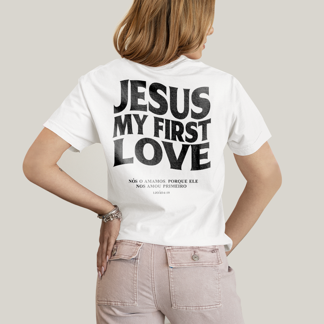 Camiseta Algodão Unissex Jesus My First Love