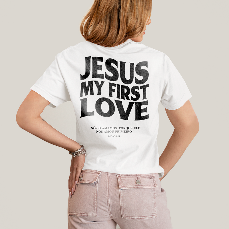 Camiseta Algodão Unissex Jesus My First Love