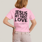 Camiseta Algodão Unissex Jesus My First Love