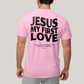 Camiseta Algodão Unissex Jesus My First Love