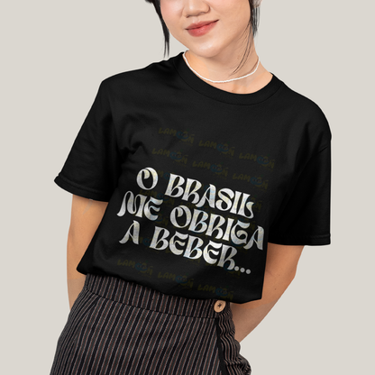 Camiseta Algodão Unissex T shirt - O Brasil me obriga a Beber