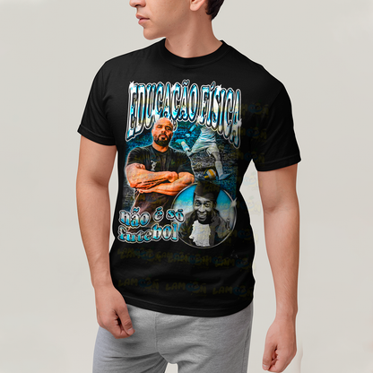 Camiseta Algodão Unissex T shirt -Educação Física Não é Só Futebol Pelé julio balestrin