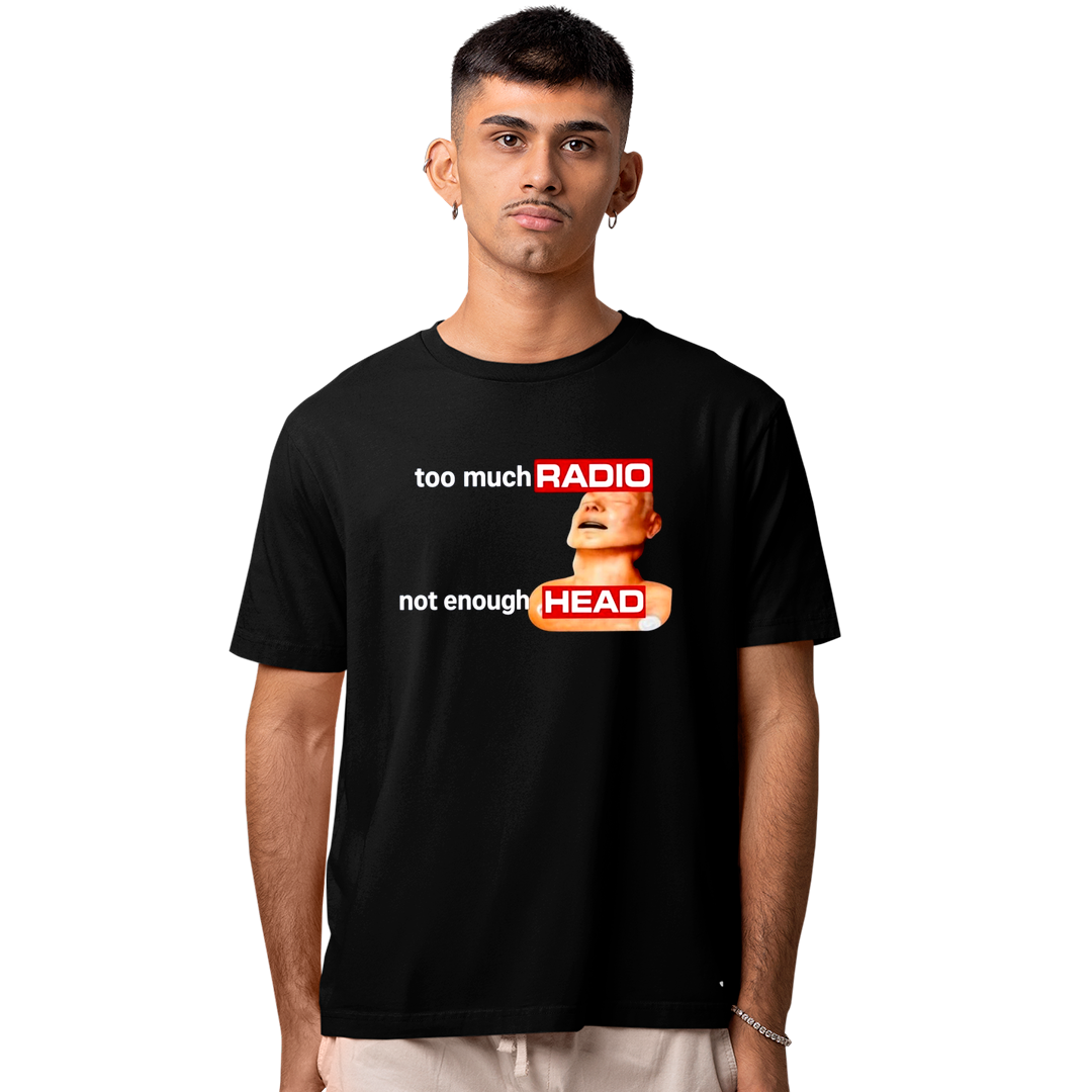 Camiseta Algodão Too Much Radio Not Enough Head