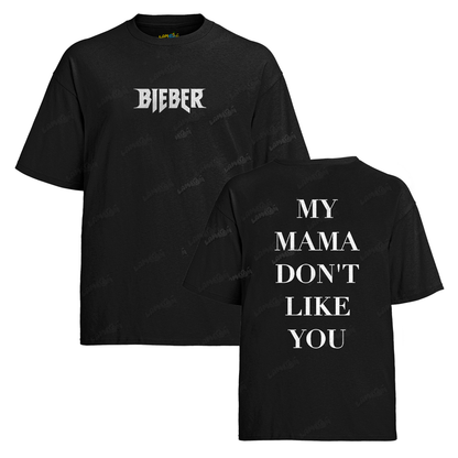 Camiseta Algodão Justin Bieber My Mama Don´t Like You F/C