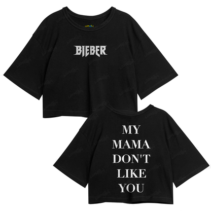 Cropped Oversized Algodão Justin Bieber My Mama Don´t Like You FC